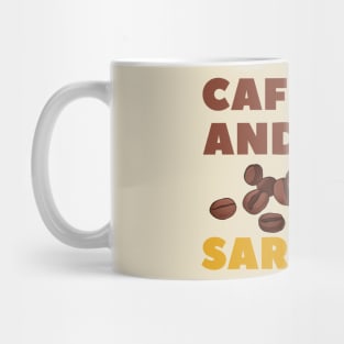 CAFFIENE AND SARCASM Mug